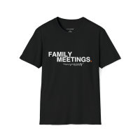 family meetings T-Shirt